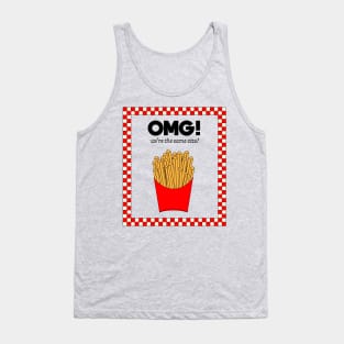 OMG! We're the same size! Fastfood! Tank Top